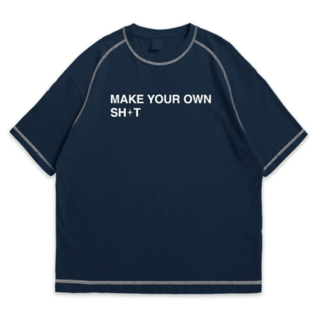 "Make your own Sh*t" Navy Premium Oversize T-shirt