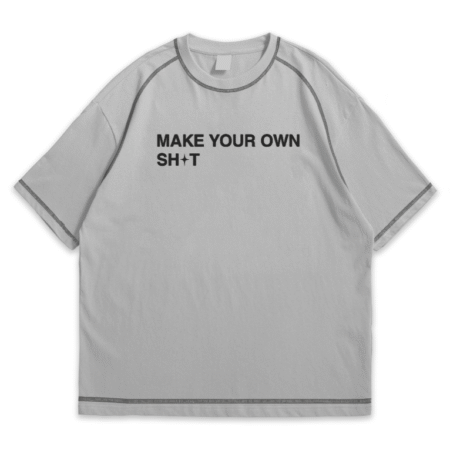 "Make Your Own Sh*t" Grey Premium Oversize T-shirt